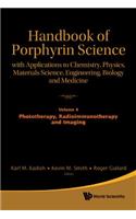 Handbook of Porphyrin Science: With Applications to Chemistry, Physics, Materials Science, Engineering, Biology and Medicine - Volume 4: Phototherapy, Radioimmunotherapy and Imaging