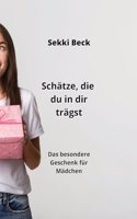 Schätze, die du in dir trägst