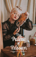 Palette of Passion