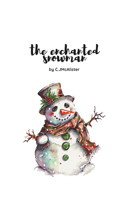 The Enchanted Snowman