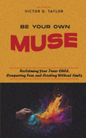 Be Your Own Muse