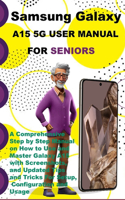 Samsung Galaxy A15 5G User Manual For Seniors