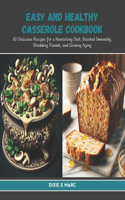 Easy and Healthy Casserole Cookbook