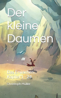 kleine Daumen: Das Erwachen