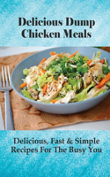 Delicious Dump Chicken Meals
