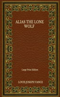 Alias The Lone Wolf - Large Print Edition