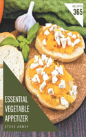 365 Essential Vegetable Appetizer Recipes