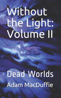 Without the Light