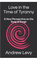 Love in the Time of Tyranny
