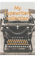 My Typewriters collection: Note all about your typewriter collection