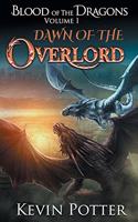 Dawn of the Overlord: (1 Blood of the Dragons)