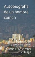 Autobiografía de un hombre común