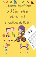 Ich lerne, Buchstaben und Zahlen mit zu schreiben mit körperlicher Aktivität: Schreiben lernen für Kinder im Alter von 4 bis 8 Jahren, Seiten zum Schreiben von Buchstaben und Zahlen, Handschrift für Kinder, letter tracing Germ