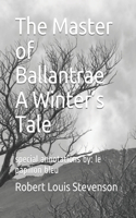 The Master of Ballantrae A Winter's Tale