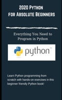 2020 Python for Absolute Beginners Everything You Need to Program in Python