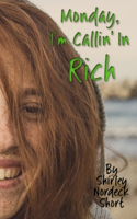 Monday I'm Callin' In Rich