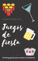 Juegos de Fiesta: Drinking games para animar el ambiente(1 La Guia de Bolsillo)