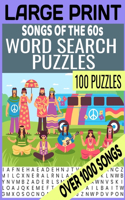 Large Print Songs of the 60s Word Search Puzzles: Over 1000 Songs Cleverly Hidden in Our Word Find Puzzles 100 Full Page Puzzles Bring Back the Swingin Sixties Makes a Great Gift for Anyone Who Love