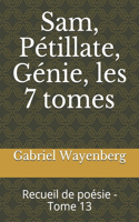 Sam, Pétillate, Génie, les 7 tomes: Recueil de poésie - Tome 13