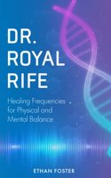 Dr. Royal Rife