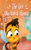 Bee Who Hated Honey