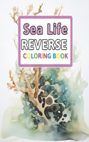 Sea Life Reverse Coloring Book