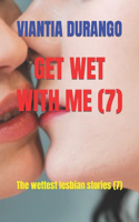 Get Wet with Me (7)