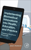 Implementing Biomedical Innovations Into Health, Education, and Practice