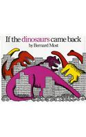 If the Dinosaurs Came Back