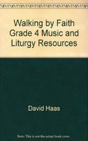 Walking by Faith Grade 4 Music and Liturgy Resources