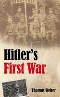 Hitler's First War: Adolf Hitler, the Men of the List Regiment, and the First World War(English)