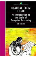 Clausal Form Logic: An Introduction to the Logic of Computer Reasoning(International Computer Science Series)