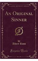 An Original Sinner (Classic Reprint)