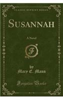 Susannah: A Novel (Classic Reprint)