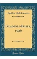 Gladioli-Irises, 1926 (Classic Reprint)