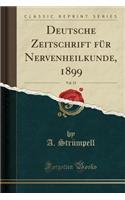 Deutsche Zeitschrift FÃ¼r Nervenheilkunde, 1899, Vol. 15 (Classic Reprint)