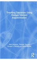 Teaching Literature Using Dialogic Literary Argumentation