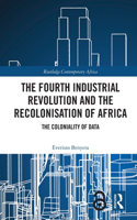 Fourth Industrial Revolution and the Recolonisation of Africa: The Coloniality of Data