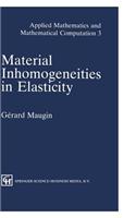 Material Inhomogeneities  in Elasticity