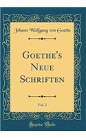 Goethe's Neue Schriften, Vol. 2 (Classic Reprint)