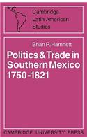 Politics and Trade in Mexico 1750-1821