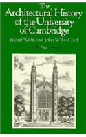 The Architectural History of the University of Cambridge and of the Colleges of Cambridge and Eton: (Volume 1 The Architectural History of the University of Cambridge and of the Colleges of Cambridge and Eton 3 Volume Set)
