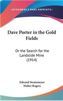 Dave Porter in the Gold Fields: Or the Search for the Landslide Mine (1914)