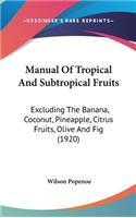 Manual Of Tropical And Subtropical Fruits