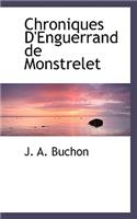 Chroniques D'Enguerrand de Monstrelet