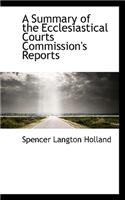 A Summary of the Ecclesiastical Courts Commission's Reports