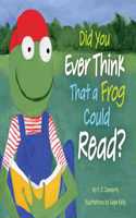Did You Ever Think That a Frog Could Read?