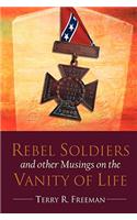 Rebel Soldiers and Other Musings on the Vanity of Life
