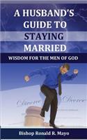 Husband's Guide to Staying Married
