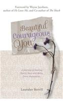 Beautiful Courageous You